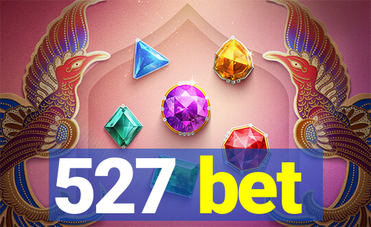 527 bet